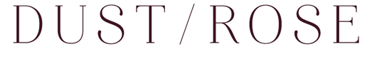 DUST/ROSE