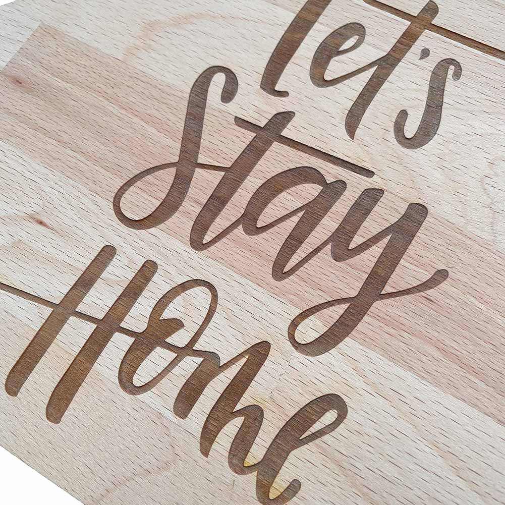 Tagliere a forma di casa con incisione Let's Stay Home