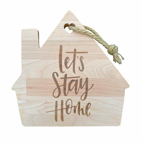 Tagliere a forma di casa con incisione Let's Stay Home